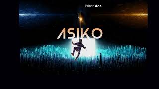 Prince Ade  Asiko [upl. by Sabelle]