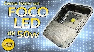 Como Hacer un Foco Led de 50w [upl. by Krishnah417]