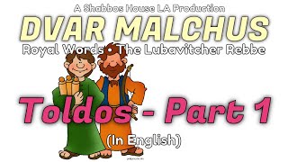 Parshas Toldos part 1 Dvar Malchus p143 in English The Lubavitcher Rebbe 5752 [upl. by Epp]