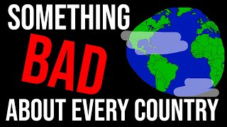 Something Bad About Every Country in the World [upl. by Ireva]