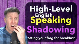 SHADOWING ENGLISH HighLevel Speaking Practice for Fluency [upl. by Sobmalarah]