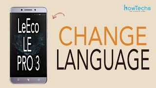 LeEco Le Pro 3  How to Change Language [upl. by Lilias]