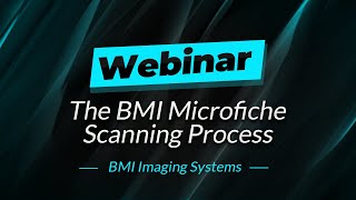 Webinar  BMI Microfiche Scanning Process [upl. by Aener645]