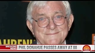 Reason Phil Donahue Dead [upl. by Arualana]