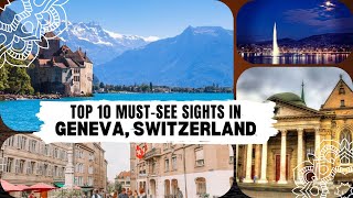 Top 10 MustSee Sights in Geneva Switzerland [upl. by Leandra]