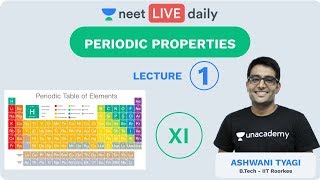 Periodic Properties  Lecture 1  Unacademy NEET  LIVE DAILY  NEET Chemistry  Ashwani Tyagi [upl. by Harrington676]