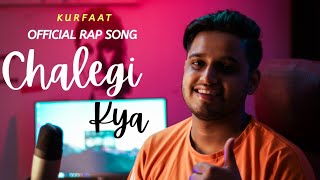 Chalegi Kya Official Rap Song  Kurfaat [upl. by Suzette514]