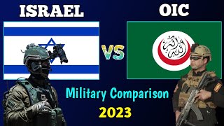 Israel vs OIC Military Power Comparison 2023  OIC vs Israel Military Comparison 2023 [upl. by Areikahs]