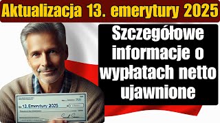 Aktualizacja 13 emerytury 2025 Szczegółowe informacje o wypłatach netto ujawnione [upl. by Turne74]