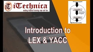 21 Introduction to LEX amp YACC [upl. by Ilatan]