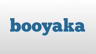 booyaka meaning and pronunciation [upl. by Lai447]