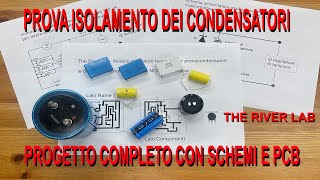 012 PROGETTO PROVA ISOLAMENTO DEI CONDENSATORI COMPLETO DI SCHEMI E PCB DA SCARICARE [upl. by Kosiur319]