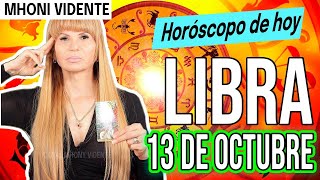 ❎ LOGRARÁS LO IMPOSIBLE HOY ❎ MHONI VIDENTE 🔮 Horóscopo de hoy LIBRA 13 de OCTUBRE 2024 ❤️ [upl. by Taryn652]