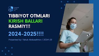 Tibbiyot OTMlari kirish ballari otish ballari 2024 2025 [upl. by Renaud689]