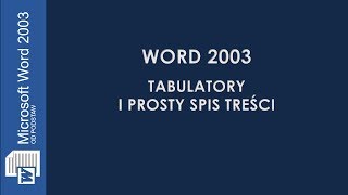 Microsoft Word 2003 cz18 Tabulatory i prosty spis treści [upl. by Nalyad]