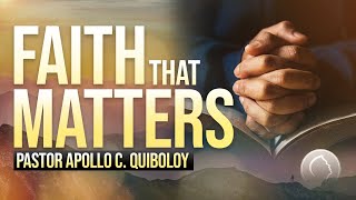 ACQ CLASSICS Faith that Matters • Pastor Apollo C Quiboloy [upl. by Frum59]