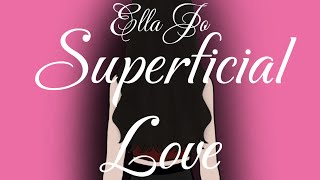 Superficial Love  Ella Jo  Bkg Music By Xzaviar [upl. by Sage]