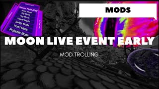 MOD TROLLING WITH THE MOON EVENT EARLY [upl. by Troy]