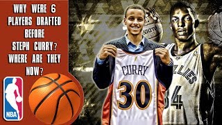 Why Were 6 Players Drafted Before Steph Curry Where Are They Now [upl. by Moina]