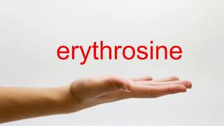 How to Pronounce erythrosine  American English [upl. by Sidon717]