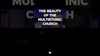 The Beauty of the Multiethnic Church multiethnic church diversity diamonds beauty [upl. by Kwon867]