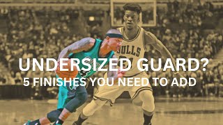 5 Finishes you NEED as an undersized guard in basketball [upl. by Addam263]