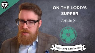 On The Lords Supper Augsburg Confession Article X [upl. by Basham]