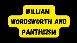 William Wordsworth and Pantheism important long Question ⁉️ [upl. by Ahsienar721]