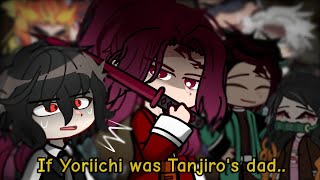 Hashiras react to If Yoriichi was Tanjiros dad  GCRV  Demon Slayer [upl. by Xenos66]