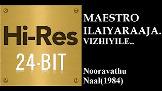 Vizhiyile24Bit Hires I I Nooravathu Naal 1984 I I Ilaiyaraaja I I SPB I I S Janaki [upl. by Sussi769]