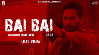 Bai Bai Official Video 2222  Ravi Deol  Amdad Ali  Punjabi Song 2023  RR Records [upl. by Nywles915]