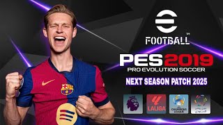 احدث باتش تحويل بيس 2019 الي بيس 2025 بأخر الانتقالات الصيفية  PES 2019  Patch 2025 AIO HANO V10 [upl. by Nediarb]