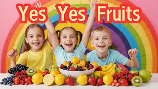 Yes Yes Fruits Song  Nursery Rhymes amp Kids Songs [upl. by Rew]