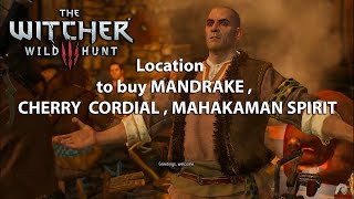 The Witcher 3 Location to buy MANDRAKE  CHERRY CORDIAL  MAHAKAMAN SPIRIT [upl. by Nadab]