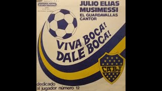 01 Viva Boca  Julio Elías Musimessi 1977 [upl. by Furnary]