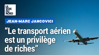 « L’avion est un privilège de riche »  JeanMarc Jancovici explique sa position [upl. by Eeliram]