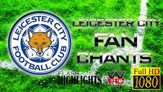 LEICESTER CITY FANCHANTS with Lyrics  Best FOXSES songs ever  LIVE  FULL HD [upl. by Annaet]