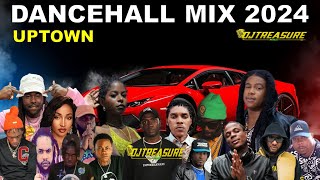 LATEST DANCEHALL MIX 2024  UPTOWN  VYBZ KARTEL VALIANT CHRONIC LAW MASICKA KRAFF  DJ TREASURE [upl. by Yrrad528]