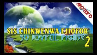 Sis Chinwenwa Ejiofor 50 Joyful Praise 2 Nigerian Audio Gospel Music [upl. by Lehcnom]