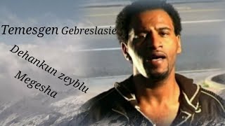 Eritrean music Temesgen gebreslasie taniko dehanku zeyblu megesh [upl. by Silera58]