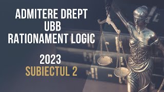 2023 Admitere Facultatea de Drept UBB rationament logic subiectul 2 [upl. by Mccowyn]