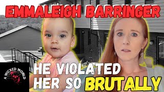 What He Did To Her Was Absolutely Vile The Horrific Case of Emmaleigh Barringer [upl. by Coy24]