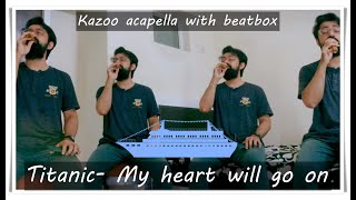 Titanic  My heart will go on  Kazoo cover Made with just Kazoo and beatbox [upl. by Annek]