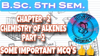 BSc 5th semester chemistry Most Important MCQs  Chemistry of Alkenes  PART  2 [upl. by Rodrich]