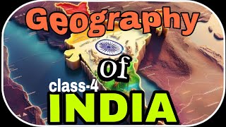 geography of India   class  4 with mapping [upl. by Almeta]