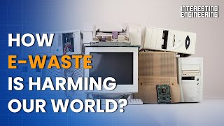 How ewaste is harming our world [upl. by Dumah]