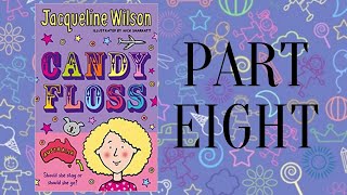 CANDYFLOSS by Jacqueline Wilson  PART 8 [upl. by Joice]