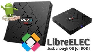 M96X Mini ii Amlogic S905X LibreELEC 8 KODI 17 Runs Way Better Than Android Nougat [upl. by Bathsheba990]