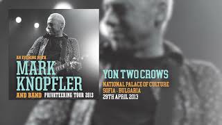 Mark Knopfler  Yon Two Crows Live Privateering Tour 2013 [upl. by Dloreg]