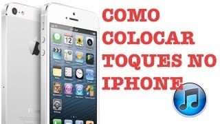 Como Colocar toques e ringtones no Iphone e Ipod Touch [upl. by Felicidad]